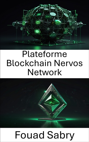 Plateforme Blockchain Nervos Network - Créer des solutions blockchain évolutives et sécurisées pour le Web décentralisé - cover