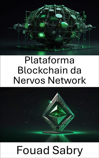 Plataforma Blockchain da Nervos Network - Construindo Soluções Blockchain Escaláveis ​​e Seguras para a Web Descentralizada - cover