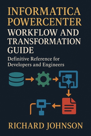 Informatica PowerCenter Workflow and Transformation Guide - Definitive Reference for Developers and Engineers - cover