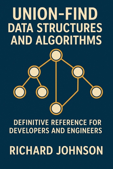 Union-Find Data Structures and Algorithms - Definitive Reference for Developers and Engineers - cover