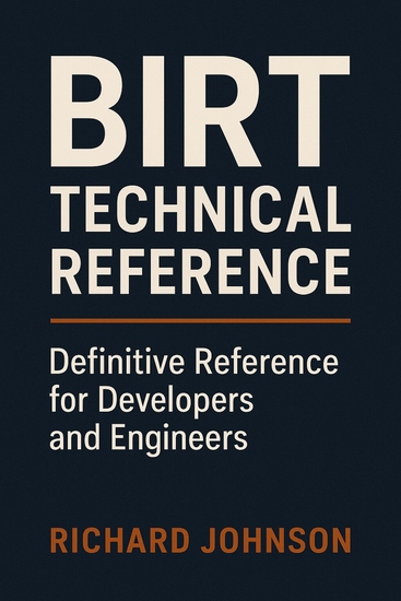 BIRT Technical Reference - Definitive Reference for Developers and Engineers - cover