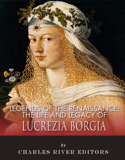 The Life and Legacy of Lucrezia Borgia - cover