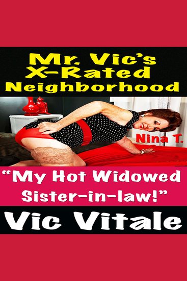 Mr Vic’s X-Rated Neighborhood “Widowed Sister-in-law Cums Again!” - cover