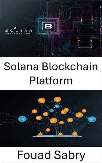 Solana Blockchain Platform - Yüksek Performans ve Güvenlikle Merkezi Olmayan Uygulamalar Oluşturma - cover