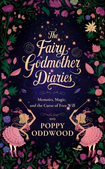 The Fairy Godmother Diaries - Memoirs Magic and the Curse of Free Will - cover