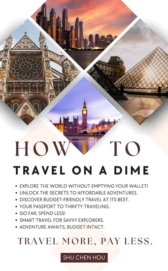 How to travel on a dime - The Ultimate Guide to Exploring the World Without Breaking the Bank - cover