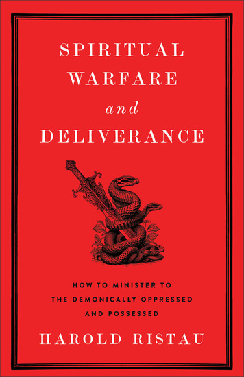 Spiritual Warfare and Deliverance - How to Minister to the Demonically Oppressed and Possessed - cover