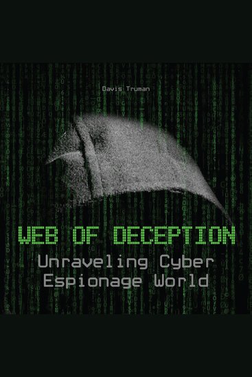 Web of Deception - Unraveling Cyber Espionage World - cover
