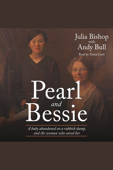 Pearl and Bessie - A baby abandoned on a rubbish dump and the woman who saved her - cover