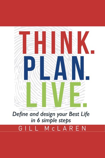 Think Plan Live - Define and Design Your Best Life in 6 Simple Steps - cover