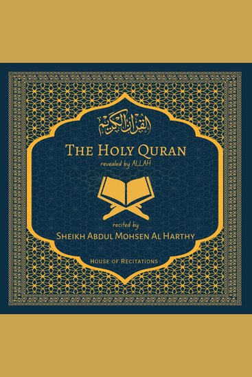 Holy Quran The - Sheikh Abdul Mohsen Al Harthy - cover
