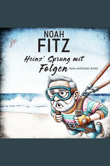 Heinz' Sprung mit Folgen - Kein wirklicher Krimi (Ungekürzt) - cover