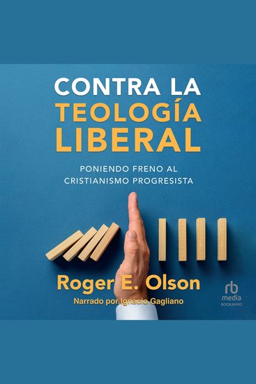 Contra la teología liberal - Poniendo freno al cristianismo progresista - cover
