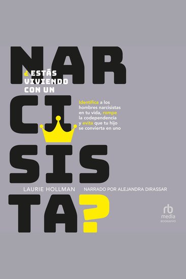 ¿Estás viviendo con un narcisista? - Identifica a los hombres narcisistas en tu vida rompe la codependencia y evita que tu hijo se convierta en uno - cover