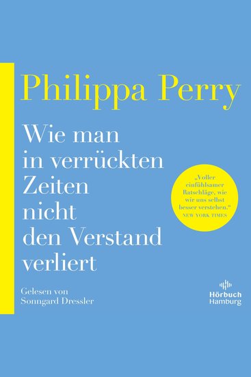 Wie man in verrückten Zeiten nicht den Verstand verliert - Konkrete Hilfe und Übungen von der Bestsellerautorin - cover