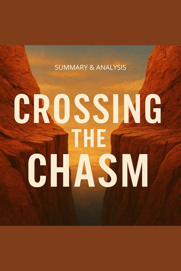 Crossing the Chasm: Book Summary & Analysis - cover