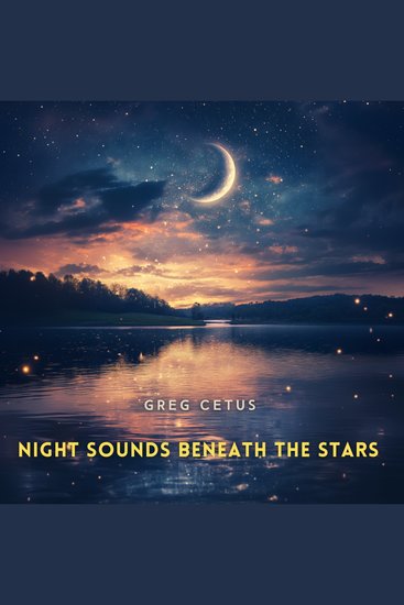 Night Sounds Beneath the Stars - Crickets Stream and Starlit Stillness - cover