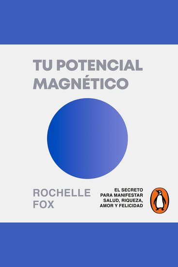 Tu potencial magnético - El secreto para manifestar salud riqueza amor y felicidad - cover