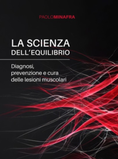 La scienza dell'equilibrio - Diagnosi prevenzione e cura delle lesioni muscolari - cover