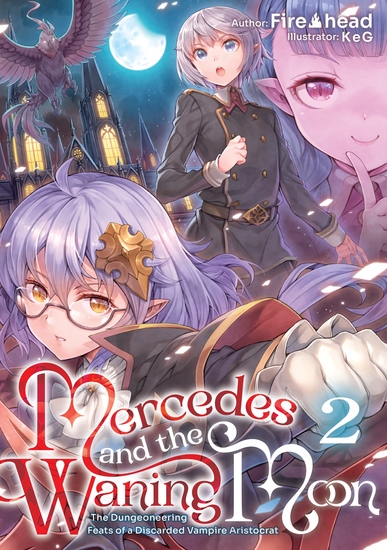 Mercedes and the Waning Moon: The Dungeoneering Feats of a Discarded Vampire Aristocrat Volume 2 - cover