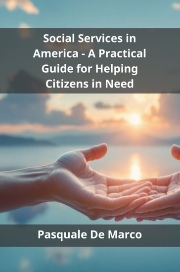 Social Services in America - A Practical Guide for Helping Citizens in Need - cover
