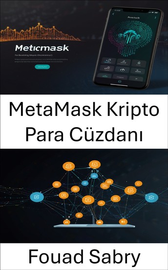 MetaMask Kripto Para Cüzdanı - Web3 Finans ve Merkezi Olmayan Yeniliğe Açılan Kapınız - cover