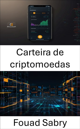 Carteira de criptomoedas - Protegendo ativos digitais na era da troca de blockchain - cover