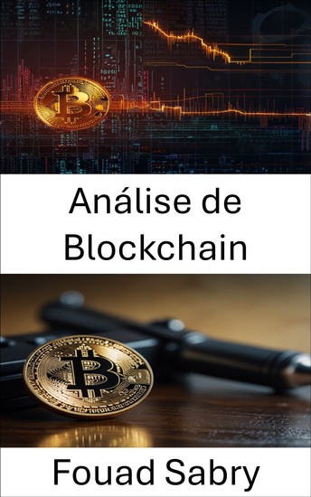 Análise de Blockchain - Desvendando os caminhos ocultos do crime com criptomoedas - cover