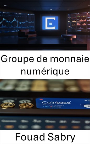 Groupe de monnaie numérique - Construire l'avenir de la finance avec l'innovation et la confiance - cover