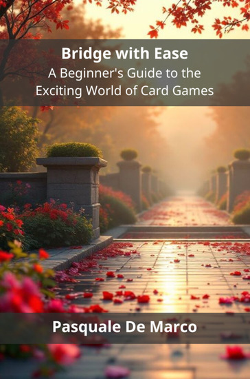 Bridge with Ease - A Beginner's Guide to the Exciting World of Card Games - cover