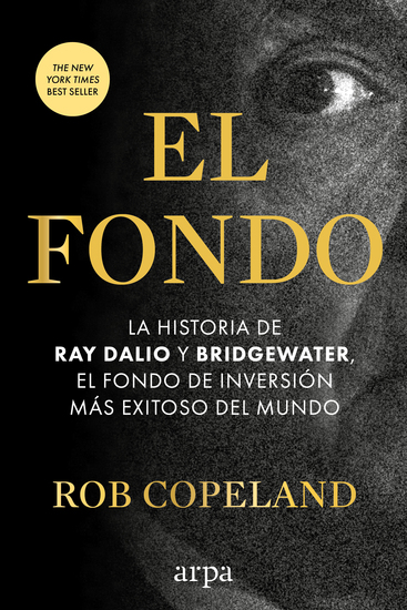 El fondo - La historia de Ray Dalio y Bridgewater el fondo de inversión más exitoso del mundo - cover