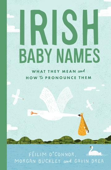 Irish Baby Names - What they mean and how to pronounce them - cover