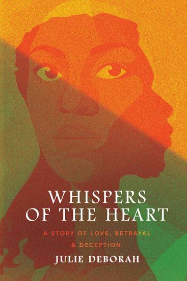 Whispers of the Heart - A Story of Love Betrayal and Deception - cover