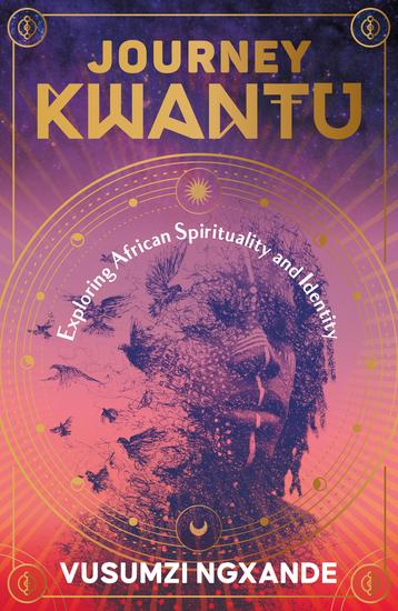 Journey Kwantu - Exploring African Spirituality and Identity - cover