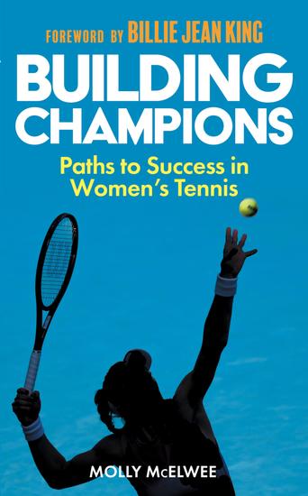 Building Champions - Paths to Success in Women's Tennis - cover