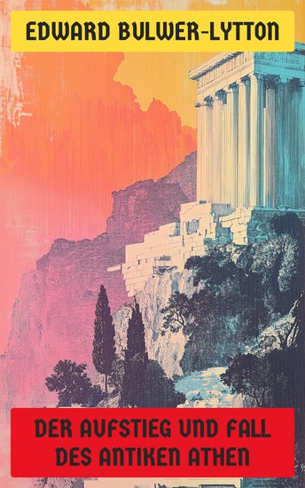 Der Aufstieg und Fall des antiken Athen - cover