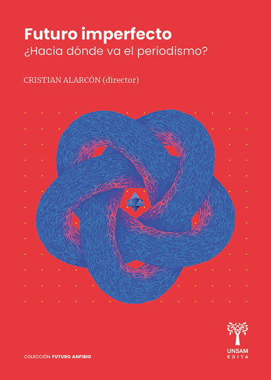 Futuro imperfecto - ¿Hacia dónde va el periodismo? - cover
