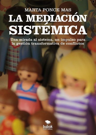 La mediación sistémica - Una mirada al sistema un impulso para la gestión transformativa de conflictos - cover