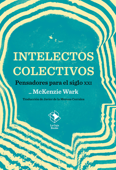 Intelectos colectivos - Pensadores para el siglo XXI - cover