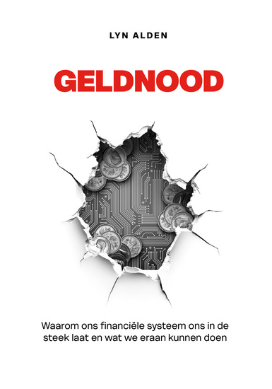 Geldnood - Waarom ons financiële systeem ons in de steek laat en wat we eraan kunnen doen - cover