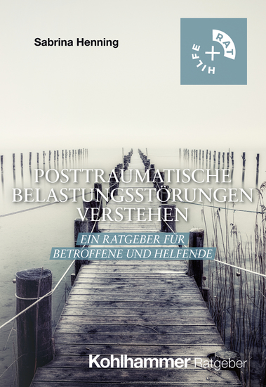 Posttraumatische Belastungsstörungen verstehen - Ein Ratgeber für Betroffene und Helfende - cover