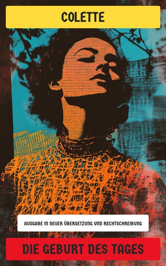 Die Geburt des Tages - Ausgabe in neuer Übersetzung und Rechtschreibung - cover