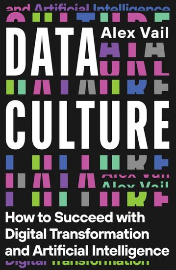 Data Culture - How to Succeed with Digital Transformation and Artificial Intelligence - cover