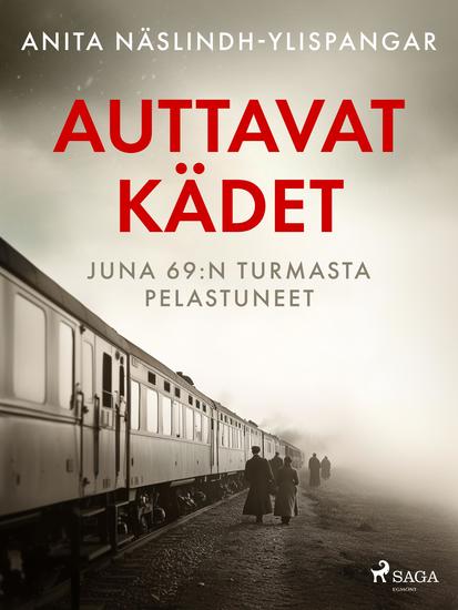 Auttavat kädet – Juna 69:n turmasta pelastuneet - cover