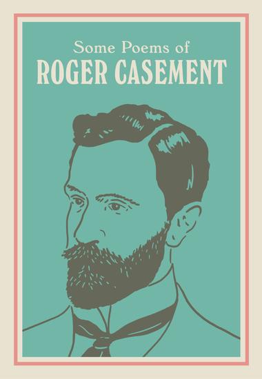SOME POEMS OF ROGER CASEMENT - with a new introduction by Seán Hewitt - cover