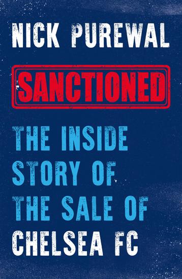 Sanctioned - The Inside Story of the Sale of Chelsea FC - cover