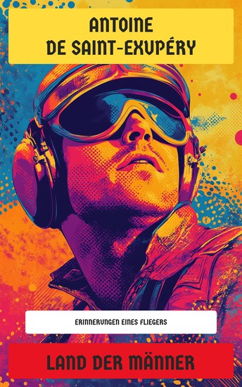 Land der Männer - Erinnerungen eines Fliegers - cover