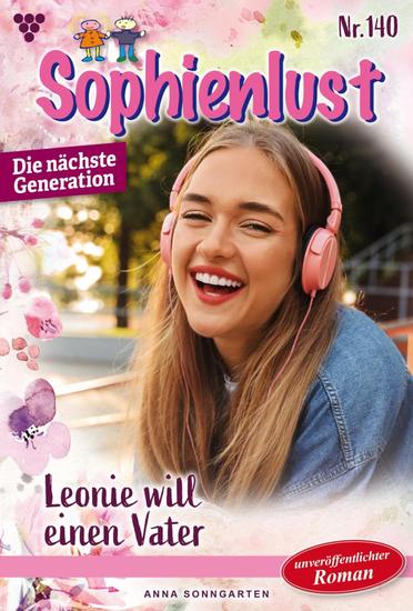 Leonie will einen Vater - Sophienlust - Die nächste Generation 140 – Familienroman - cover