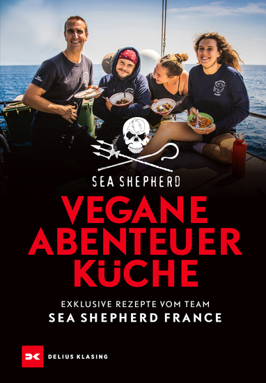 Vegane Abenteuerküche - Exclusive Rezepte vom Team Sea Shepherd France - cover