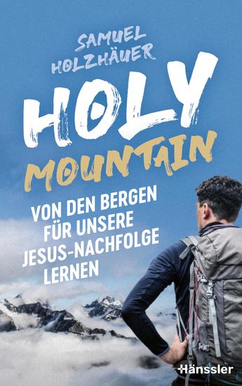 Holy Mountain - Von den Bergen für unsere Jesus-Nachfolge lernen - cover
